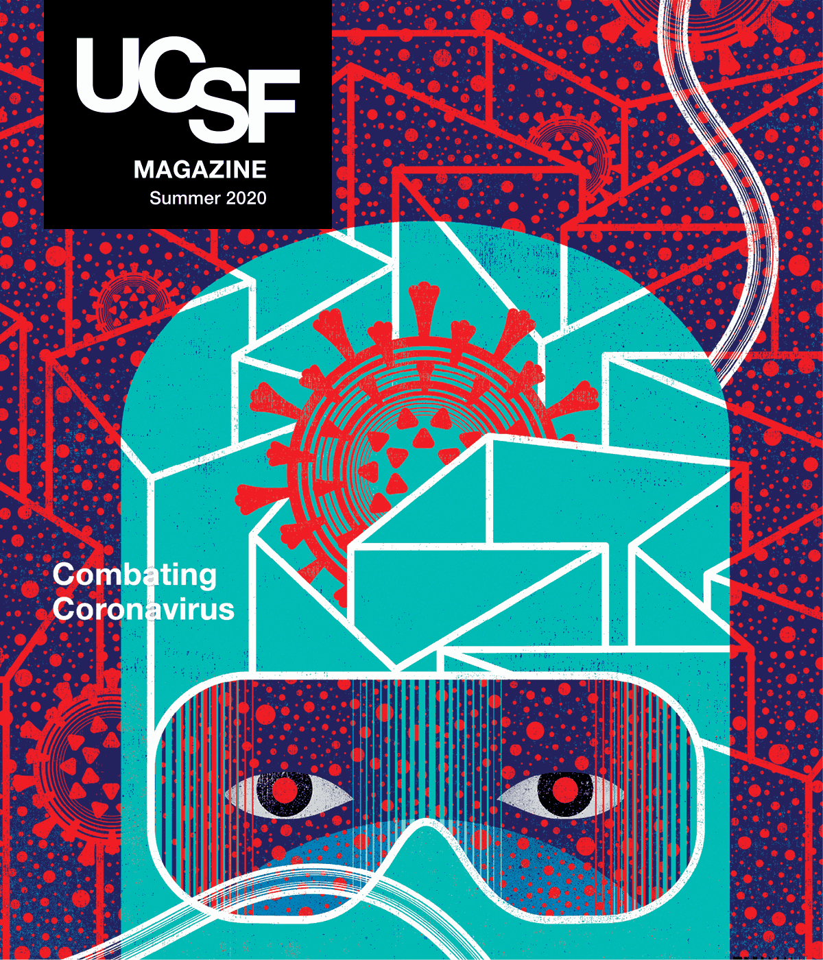 Cover of UCSF Magazine: Summer 2020. Illustration of health care worker in PPE covering head and face, with only the eyes seen through goggles; a coronavirus symbol is in the middle of the head covering; a labyrinth surrounds the person with coronavirus symbols; text reads “Combating Coronavirus.”