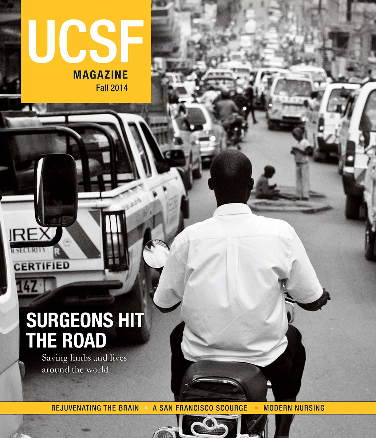 Cover of UCSF Magazine: left corner reads “UCSF Magazine, Fall 2014”. Photo of a man riding a motorbike on a busy street. Text next to photo reads: “Surgeons Hit the Road: Saving limbs and lives around the world”. Text below photo reads: “Rejuvenating the Brain; A San Francisco Scourge; Modern Nursing”